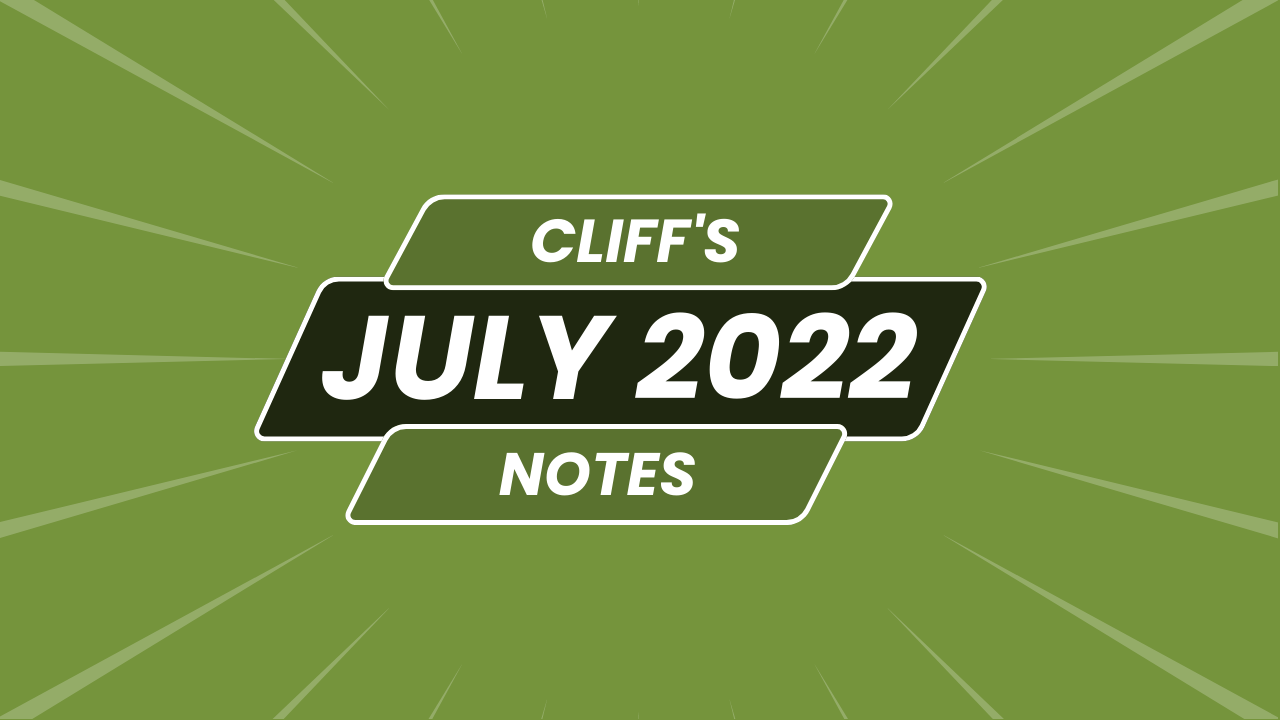Cliff's Notes - July 29, 2022