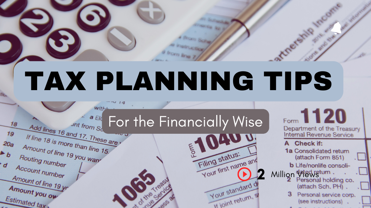 Tax Planning Tips for the Financially Wise