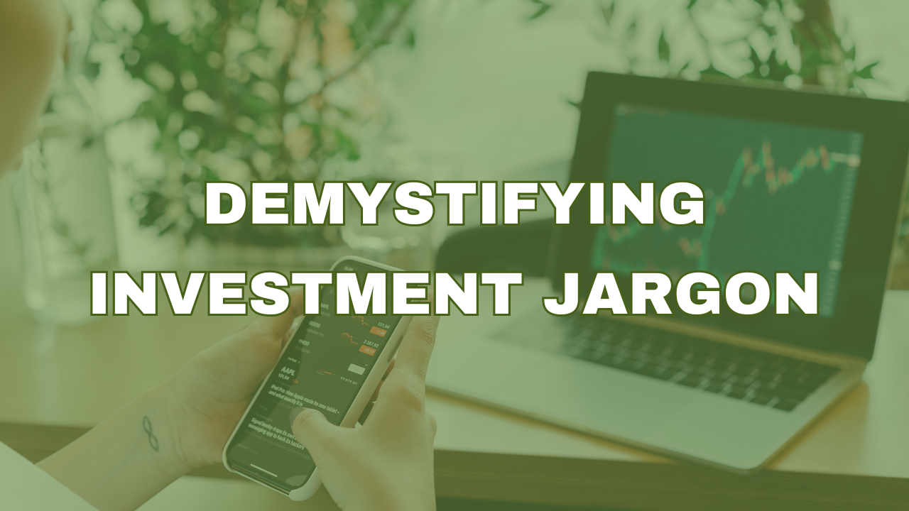 Demystifying Investment Jargon: A Glossary for Beginners