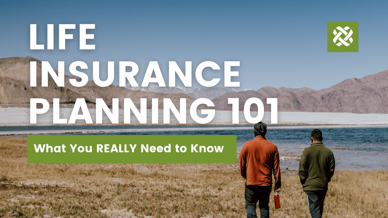 Life Insurance Planning 101