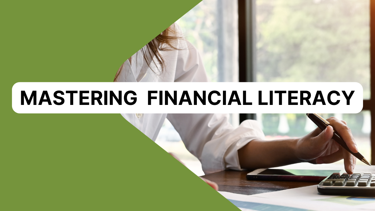 Mastering Financial Literacy: Your Path to Wealth